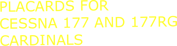 Placards for 
Cessna 177 and 177RG Cardinals
